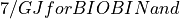 7/GJ for BIOBIN and