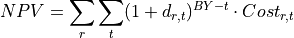 NPV = \sum_r \sum_t (1+d_{r,t})^{BY-t} \cdot Cost_{r,t}